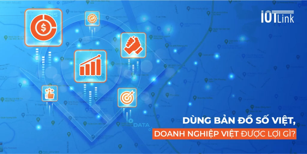 Dùng bản đồ số Việt Nam - doanh nghiệp được lợi gì?